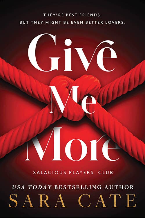 Give Me More- Sara Cate (Salacious Players' Club)