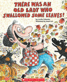 There Was an Old Lady Who Swallowed Some Leaves!
