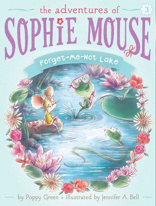 Sophie Mouse: Forget-Me-Not Lake