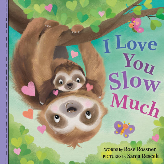 I Love You Slow Much (BBC)- Rose Rossner, Sanja Rescek (Illustrator)