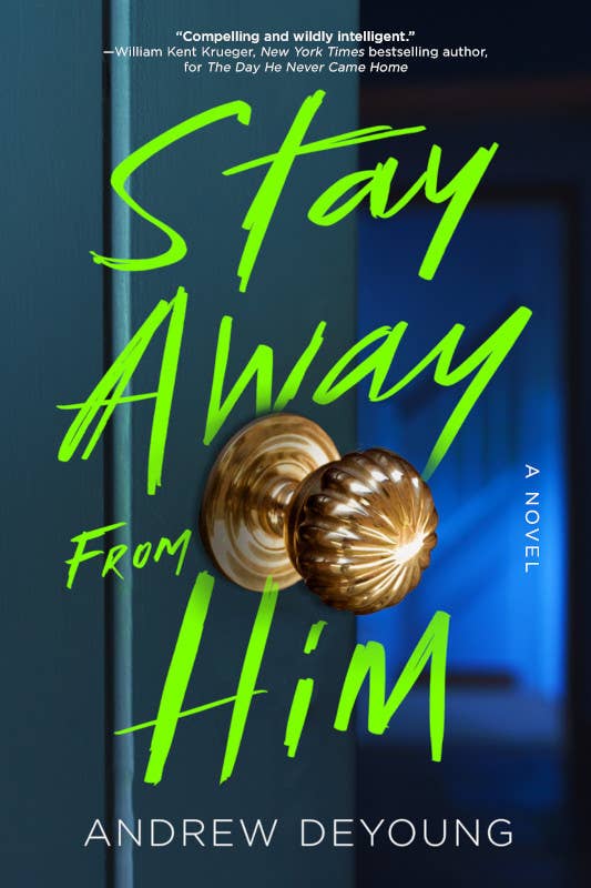 Stay Away from Him- Andrew DeYoung
