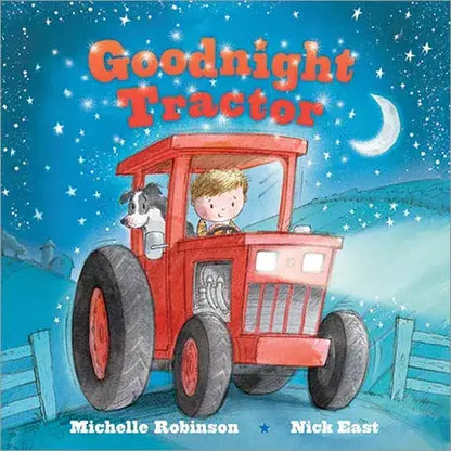 Goodnight Tractor- Michelle Robinson, Nick East