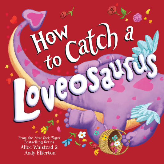 How to Catch a Loveosaurus (HC)- Alice Walstead, Andy Elkerton (Illustrator)