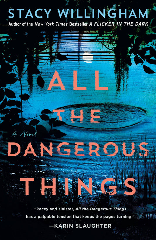 All The Dangerous Things- Stacy Willingham