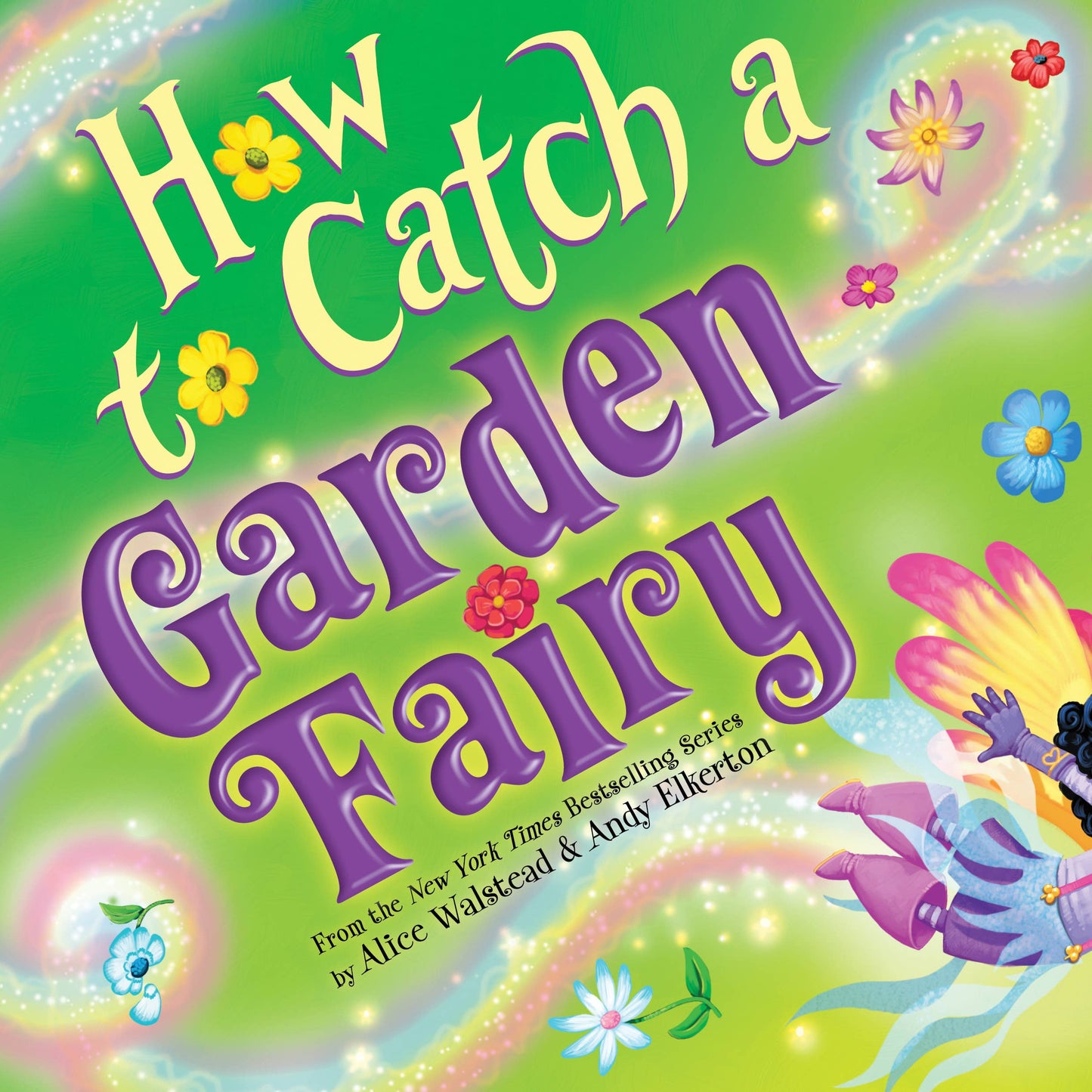 How to Catch a Garden Fairy - Alice Walstead & Andy Elkerton