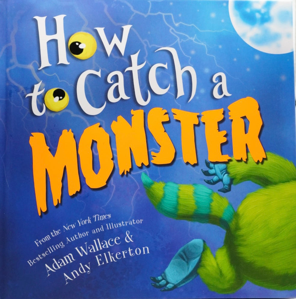 How to Catch a Monster- Adam Wallace, Andy Elkerton (Illustrator)