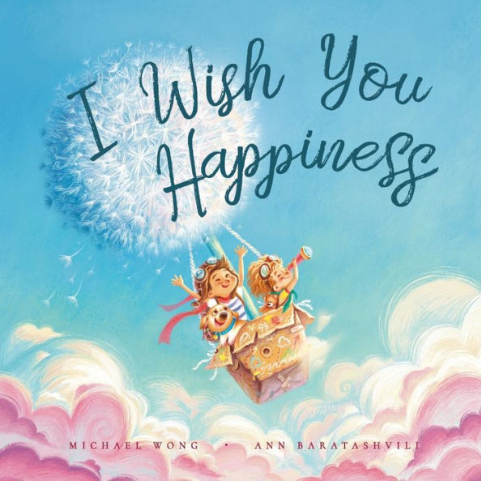 I Wish You Happiness-Michael Wong, Ann Baratashvili (Illustrator)
